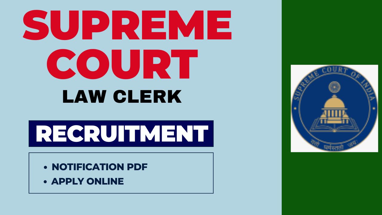 Supreme Court Law Clerk Recruitment 2025 notification for 90 vacancies, apply online now